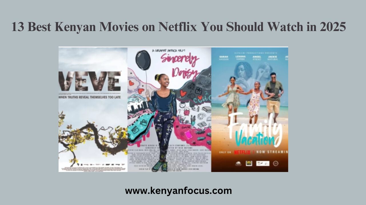 An Infographic showing the Best Kenyan Movies on Netflix You Should Watch in 2025